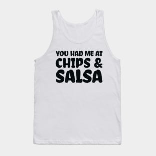 You Had Me At Chips and Salsa Tank Top